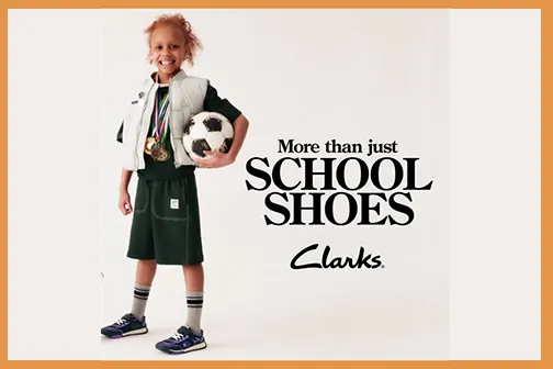 Clarks - More than just school shoes